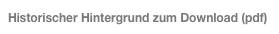 Historischer Hintergrund zum Download (pdf)